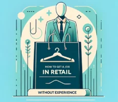 How to Get a Job in Retail Without Experience: Tips