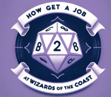 How to Get a Job at Wizards of the Coast: Tips & Steps